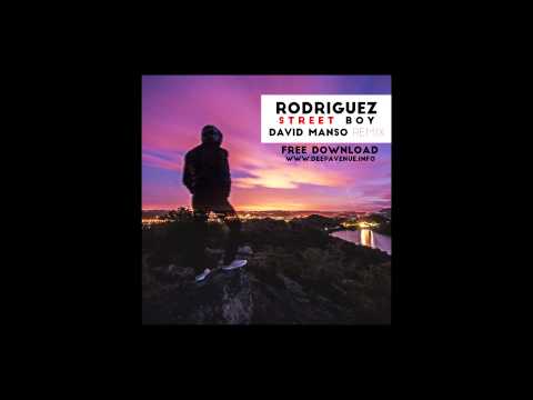 Rodriguez - Street Boy (David Manso Remix) OUT 27 OCT 2014 FREE DOWNLOAD - DEEP HOUSE - NU DISCO