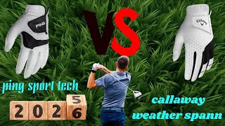 ping sport tech Golf Glove vs Callaway Weather Spann Golf Glove Review and Comparison