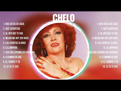 Las mejores canciones del álbum completo de Chelo 2024