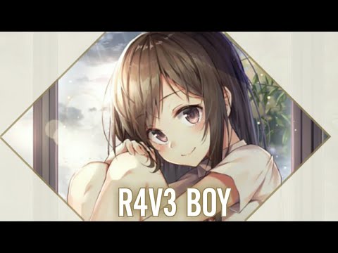 Nightcore - R4V3 BOY - (Lyrics)