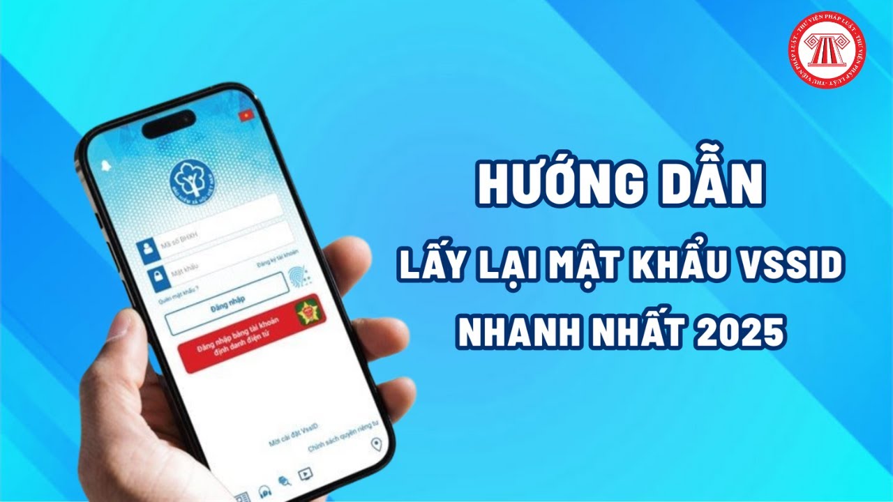 Hướng dẫn lấy lại mật khẩu VssID nhanh nhất 2025