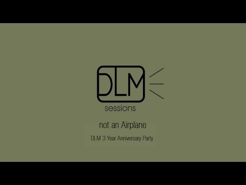 not an Airplane - Live from the DLM 3 year anniversary party - 11.16.12