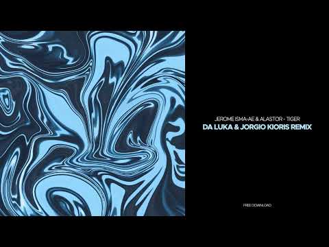 Jerome Isma Ae & Alastor  - Tiger (Da Luka & Jorgio Kioris Remix) // Free Download