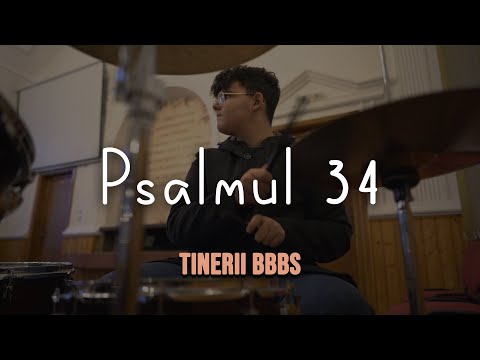 Psalmul 34 - Tinerii BBBS | Biserica din Sebeș