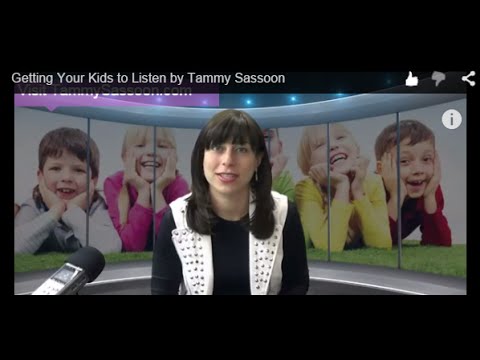 Getting Your Kids to Listen by Tammy Sassoon