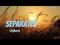 Separated - USHER (Lyrics) CDQ HQ Audio #Usher #Separated