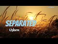 Separated USHER Lyrics CDQ HQ Audio Usher Separated