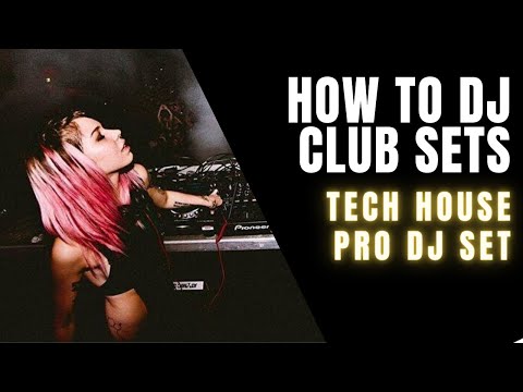 PRO DJ does Tech House Set - How to DJ in Clubs