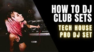 PRO DJ does Tech House Set - How to DJ in Clubs