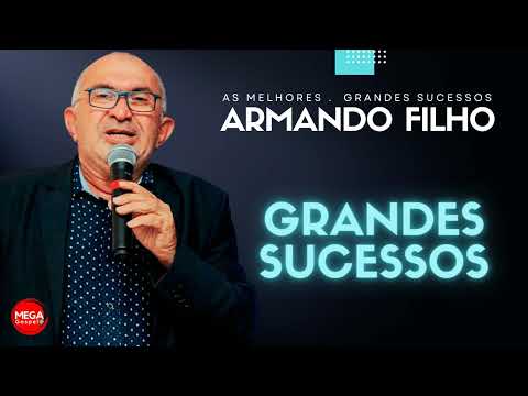 ARMANDO FILHO -  OS MELHORES HINOS - GRANDES SUCESSOS