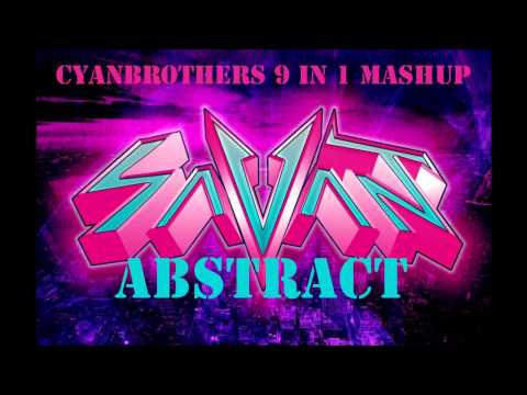 Savant - Abstract (Cyanbrothers Mashup)