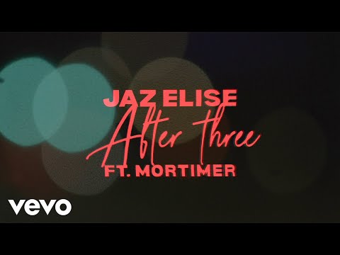 Jaz Elise - After 3 (Audio) ft. Mortimer