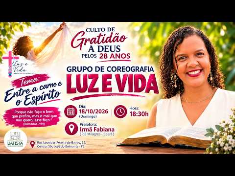 Culto de Gratidão a Deus Pelos 28 Anos do Grupo Luz e Vida  - 18 de Outubro de 2026