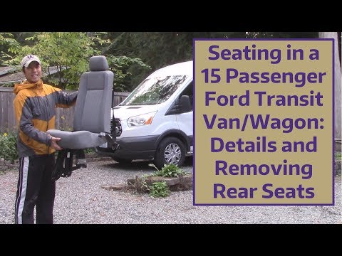 Seating in a 15 Passenger Ford Transit Van/Wagon: Details and Removing Rear Seats