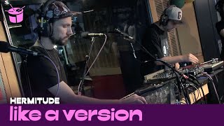 Like A Version: Hermitude - Speak Of The Devil (live)