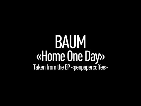 BAUM - Home One Day (Official Video with Lyrics)