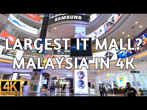 🇲🇾 Largest IT mall? 🇲🇾 Kuala Lumpur Malaysia 4K Ultra HD