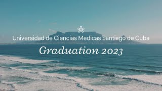 Graduation 2023 - UCMSC (Universidad de Ciencias Medicas Santiago de Cuba)