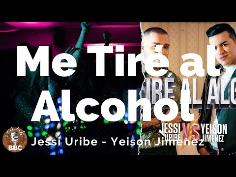 🍺💃🎤 @YeisonJimenez x @jessiuribe3 - Me Tiré al Alcohol - Letra / Lyric 📃🎧
