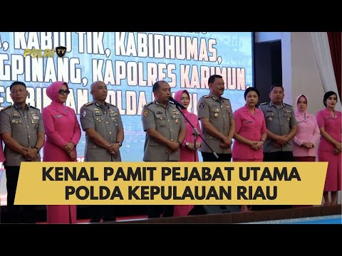 KENAL PAMIT PEJABAT UTAMA POLDA KEPULAUAN RIAU