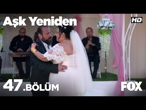 Aşk Yeniden 47. Bölüm