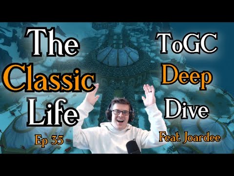 ToGC Deep Dive - Breakdown on EVERY boss - The Classic Life EP 35 w/ Sarthe,  Joardee & Cosmo