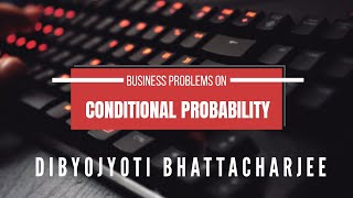 Conditional Probability for Managers: Solving Real-World Business Problems