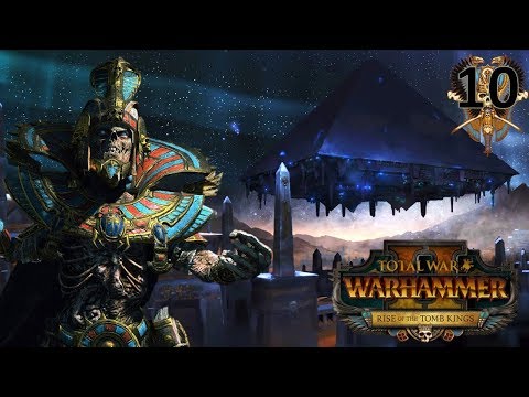 SETTRA CAMPAIGN FINALE! - Tomb Kings Total War Warhammer 2 Settra Campaign #10