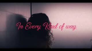 H.E.R. - EVERY KIND OF WAY (LYRICS)