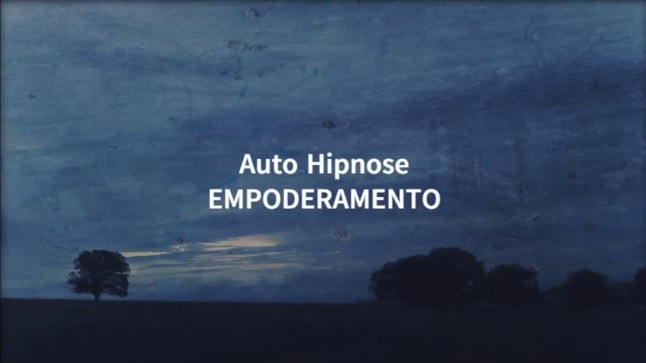 Auto Hipnose - Empoderamento