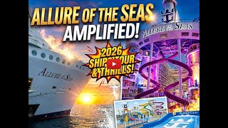 Allure of the Seas AMPLIFIED! 🚢 Full Deck 15 Tour & New Features 4K Part 1