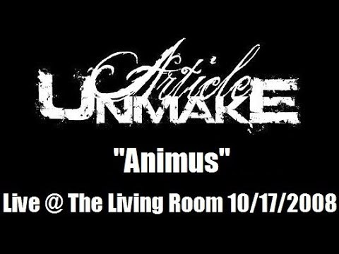 Article Unmake @ The Living Room 10/17/2008 ("Animus")