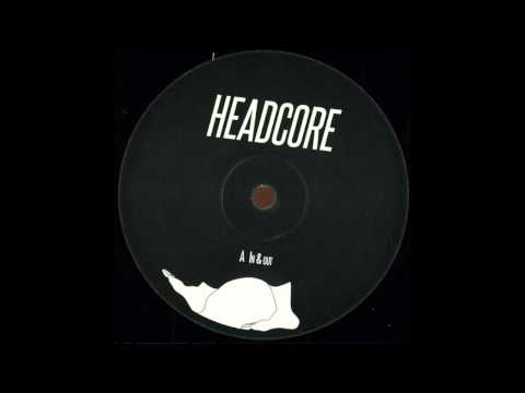 Headcore - In  & Out (LHR 11)