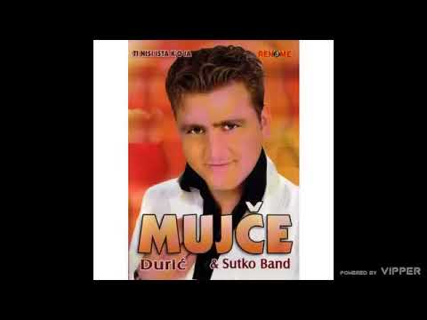 Mujce Duric - Ti nisi ista k'o ja - (Audio 2007)