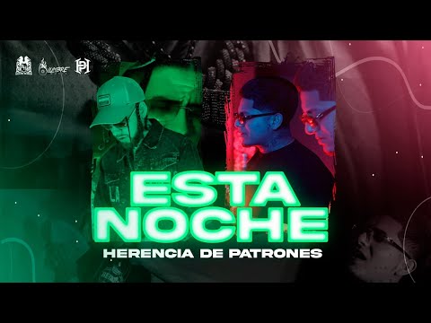 Herencia De Patrones - Esta Noche [Official Video]