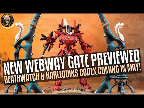 Deathwatch and Harlequins Codex thoughts, New Eldar Webway Gate revealed