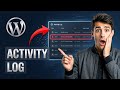 How To View Activity Log In WordPress Easiest Way 2026 Guide
