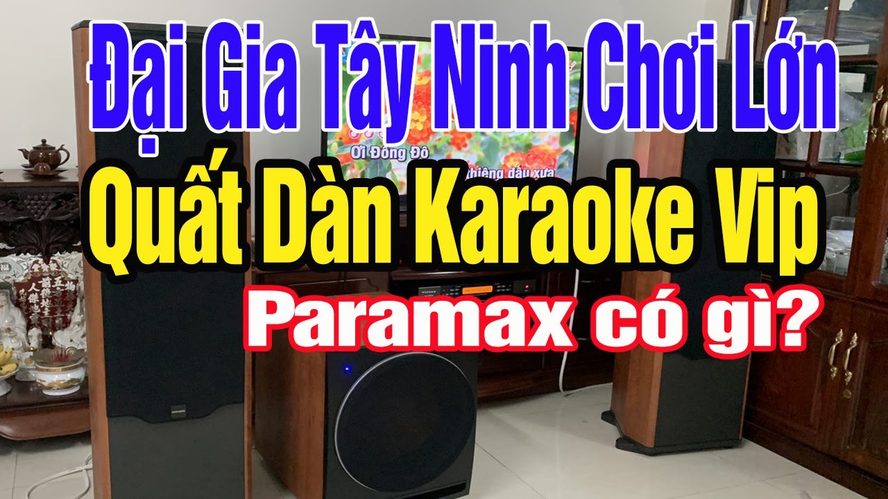 Video lắp đặt thực tế bộ dàn karaoke Paramax FX2500 tại Tây Ninh