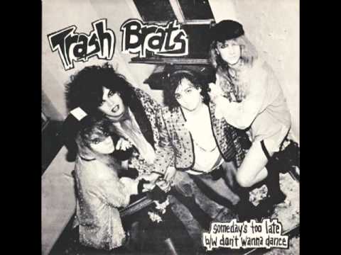 Trash Brats - Don't Wanna Dance