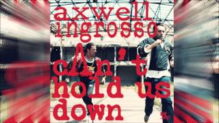 Axwell /\ Ingrosso - Can’t Hold Us Down (Original Mix)