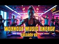 58 MIN ZUMBA GYM MOTIVATION MUSIC 2026 Episode 10