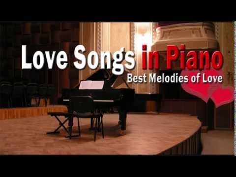 Love Songs in Piano - Best Melodies of Love