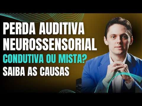 Perda de Audição Neurossensorial, Condutiva ou Mista ? I Dr.Renato Ponte Otorrinolaringologista