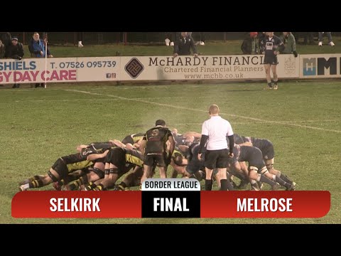 ACTION & REPORT - SELKIRK v MELROSE - BORDER LEAGUE FINAL  - 20.3.23 REPORT
