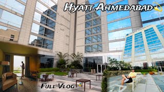HYATT REGENCY AHMEDABAD ✨ || FULL VOLG || HOTEL ||  #hyatt || Gujarat Tourism ||