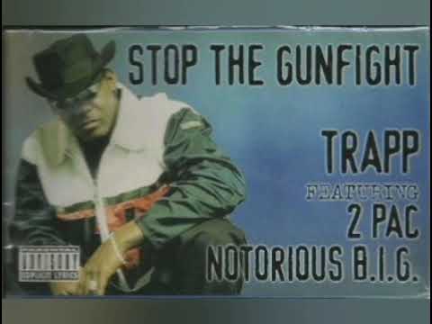 Trapp Feat 2Pac , Notorious Big  - Stop The Gunfight