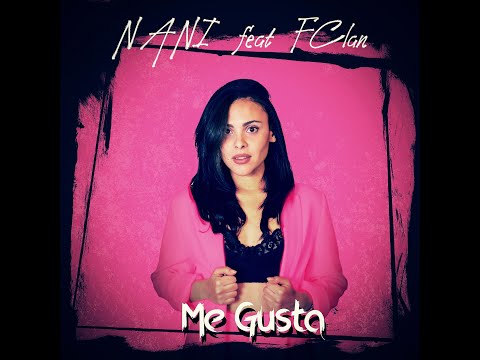 Nani feat FClan - Me Gusta (Video Lyrics)