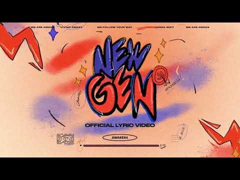 AWAKE84 - NEW GEN (Official Lyric Video)