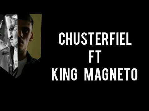 Chusterfiel Ft King Magneto -Homestudio session 12  ( Letra )