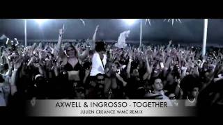 AXWELL & INGROSSO - TOGETHER ( JULIEN CREANCE WMC REMIX )